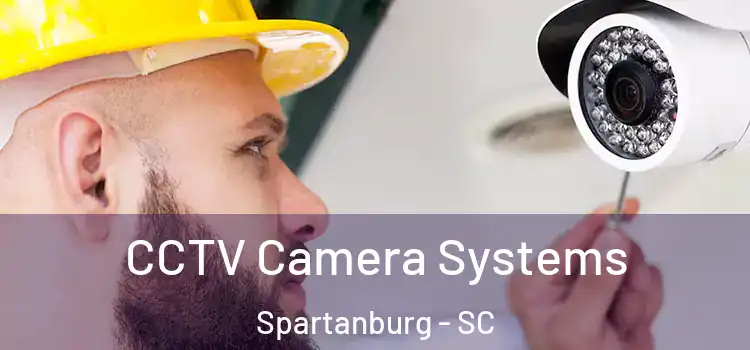 CCTV Camera Systems Spartanburg - SC