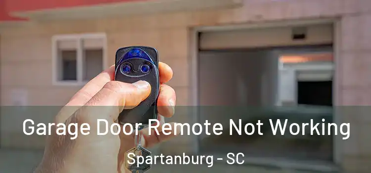  Garage Door Remote Not Working Spartanburg - SC