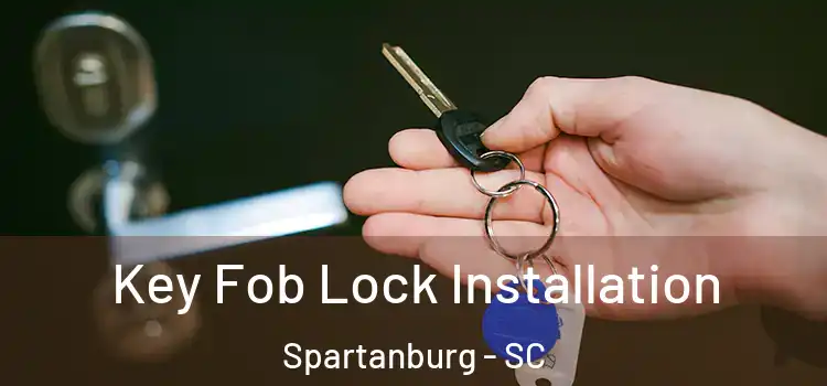 Key Fob Lock Installation Spartanburg - SC