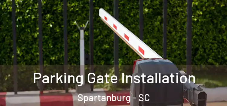 Parking Gate Installation Spartanburg - SC