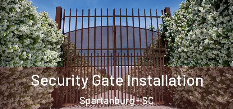 Security Gate Installation Spartanburg - SC