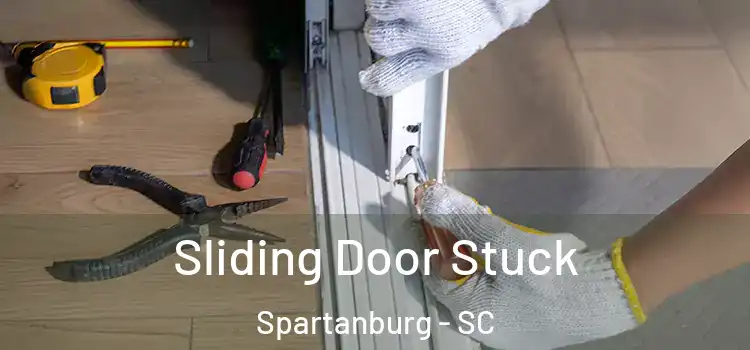 Sliding Door Stuck Spartanburg - SC